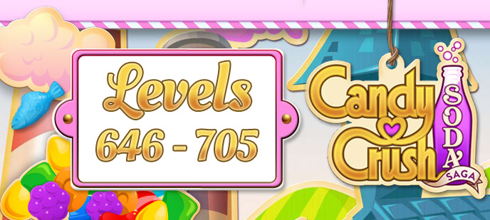 Candy Crush Soda Saga Levels 646 to 705 Guide