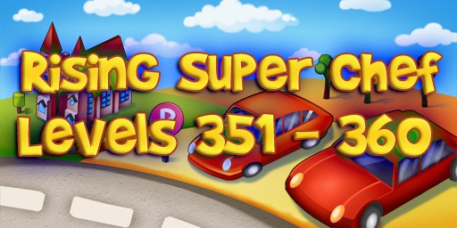 Rising Super Chef – Level 351 – 360 Guide