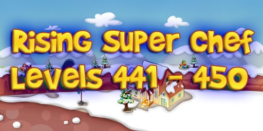 Rising Super Chef – Level 441 – 450 Guide