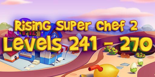Rising Super Chef 2 – Level 241 – 270