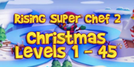 Rising Super Chef 2 – Christmas Level 1 – 45