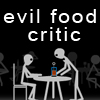 Evil Food Critic